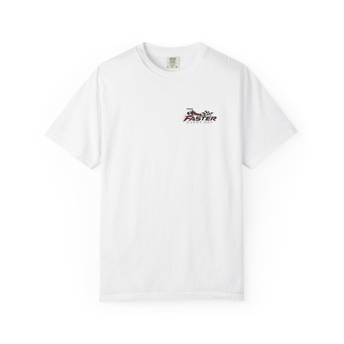 Faster Every Day Dragster Tee | Driven to Be Better | Front Logo and Back Print | Comfort Colors T-Shirt