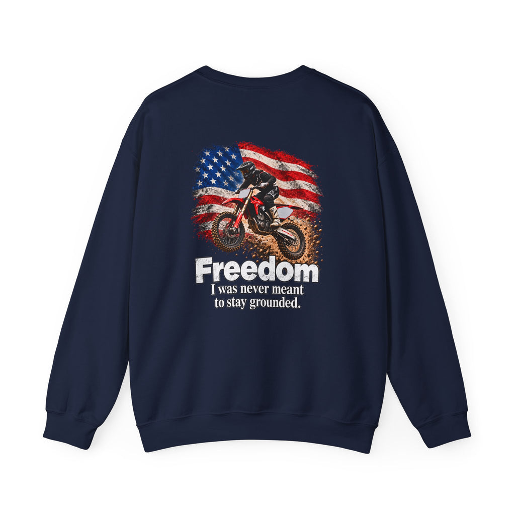 Freedom - I Was Never Meant to Stay Grounded | Motocross Dirt Bike Sweatshirt | Front Logo and Back Print | Gildan Crewneck Sweatshirt