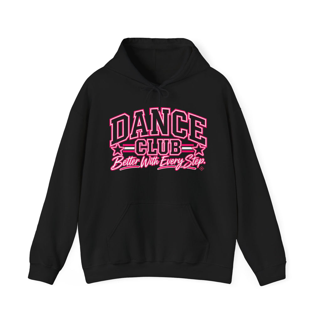 Dance Club Hoodie | Better With Every Step | Dance Gildan Hoodie