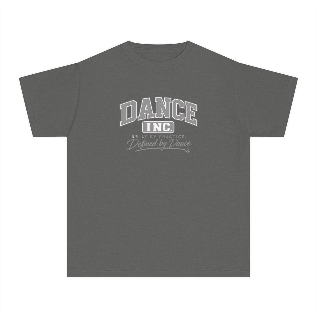Dance Inc. Youth T-Shirt | Built by Practice, Defined by Dance | Girls Dance Comfort Colors Youth Tee