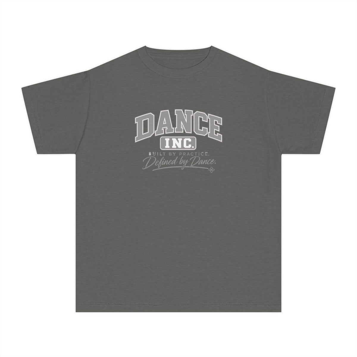 Dance Inc. Youth T-Shirt | Built by Practice, Defined by Dance | Girls Dance Comfort Colors Youth Tee