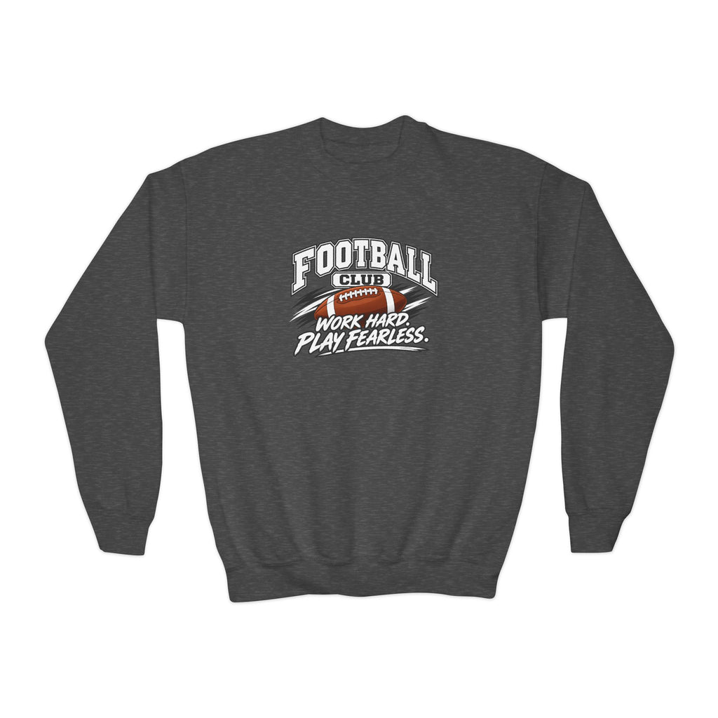 Football Club Youth Sweatshirt | Work Hard, Play Fearless | Kids Football Youth Crewneck