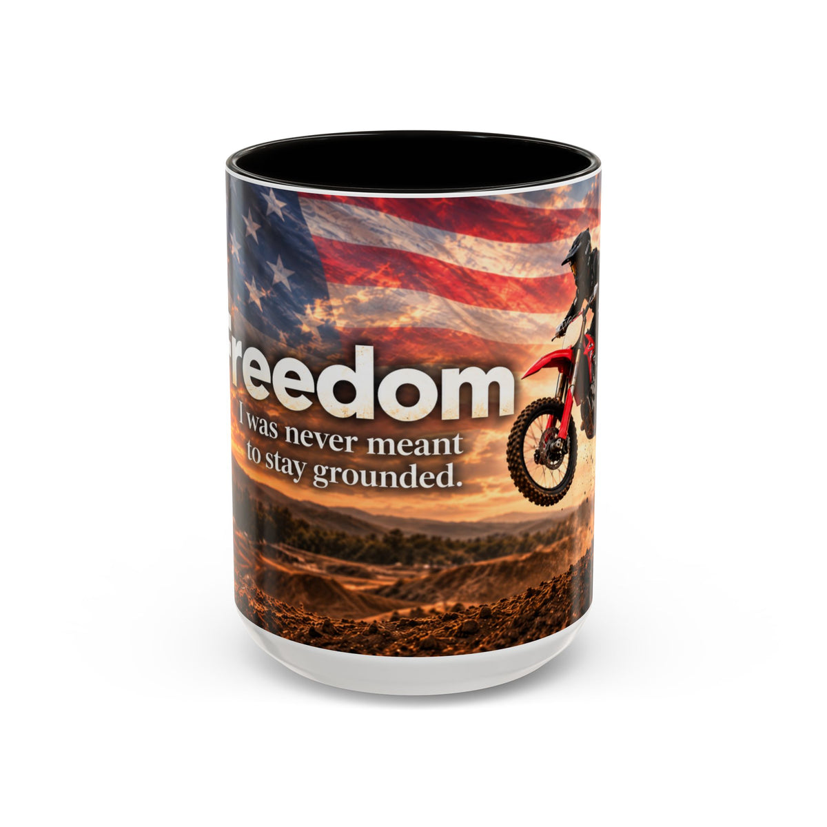 Freedom - I Was Never Meant to Stay Grounded | 15 oz Motocross Dirt Bike Mug, Coffee Cup
