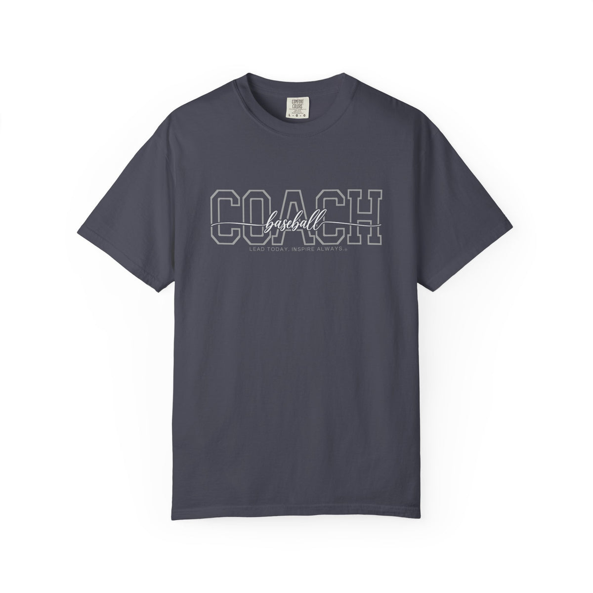 Baseball Coach Shirt - Lead Today. Inspire Always. | Choose Your Team Shirt Color | Comfort Colors Tee