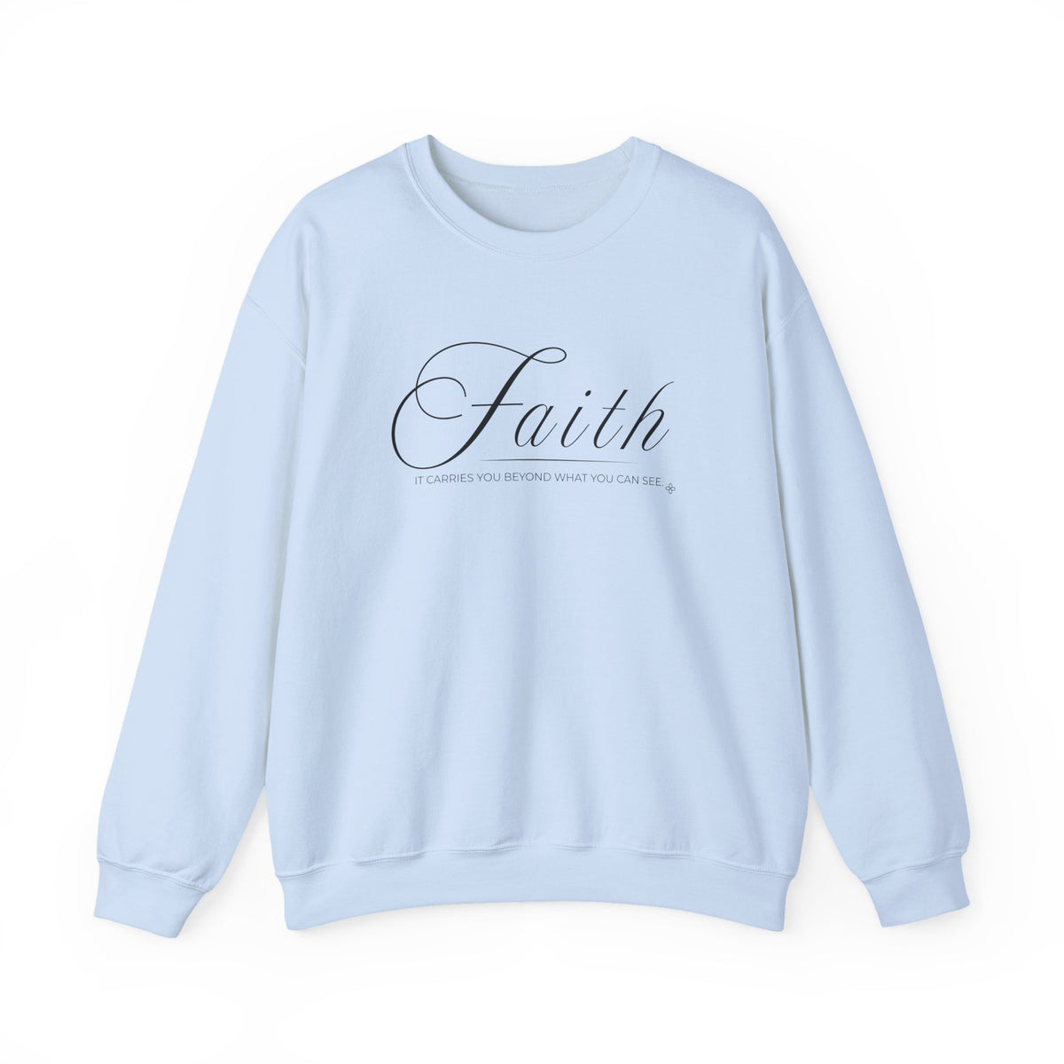 Faith Sweatshirt | It Carries You Beyond What You Can See | Faith Crewneck