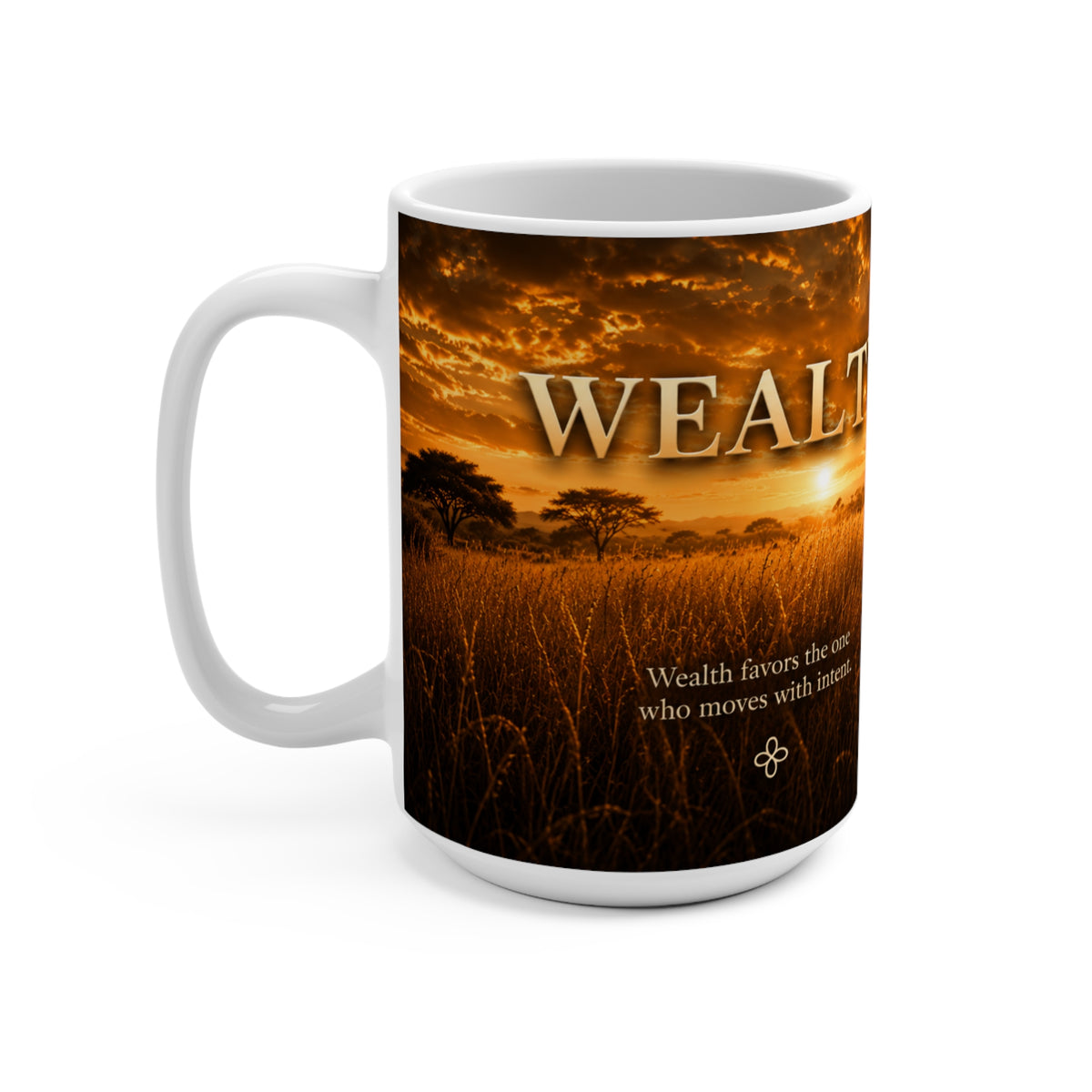 Wealth - Wealth Favors the One Who Moves With Intent - Lion Mug, 15 oz Inspirational Lion Mug, Coffee Cup