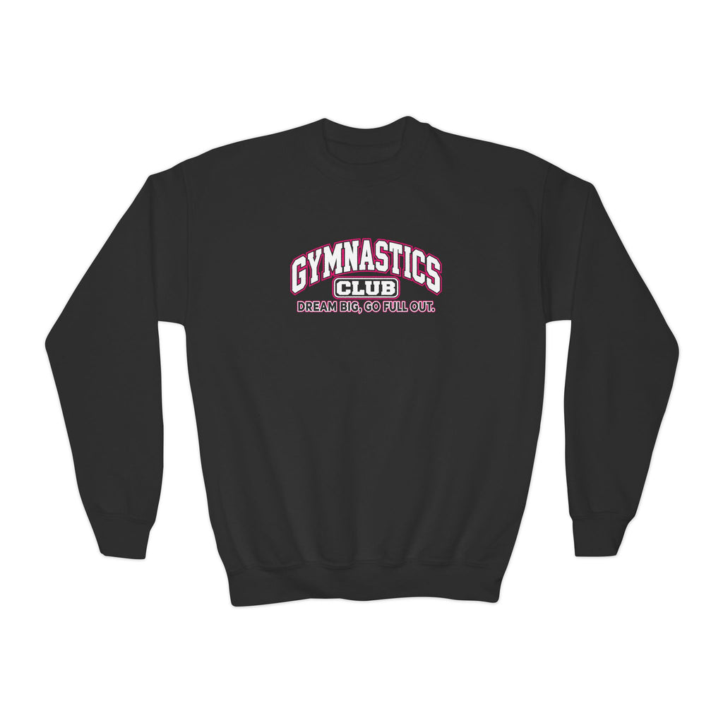 Gymnastics Club Youth Sweatshirt | Dream Big, Go Full Out | Girls Gymnastics Youth Crewneck