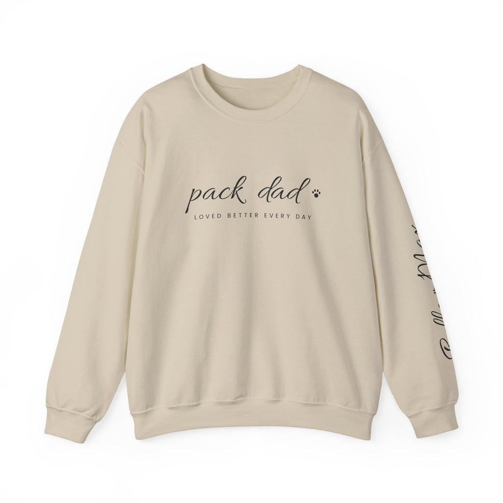 Personalized Pack Dad Sweatshirt - Loved Better Every Day | Pet Names on Sleeve | Choose Your Style | Custom Pet Dad Gift | Gildan Sweatshirt