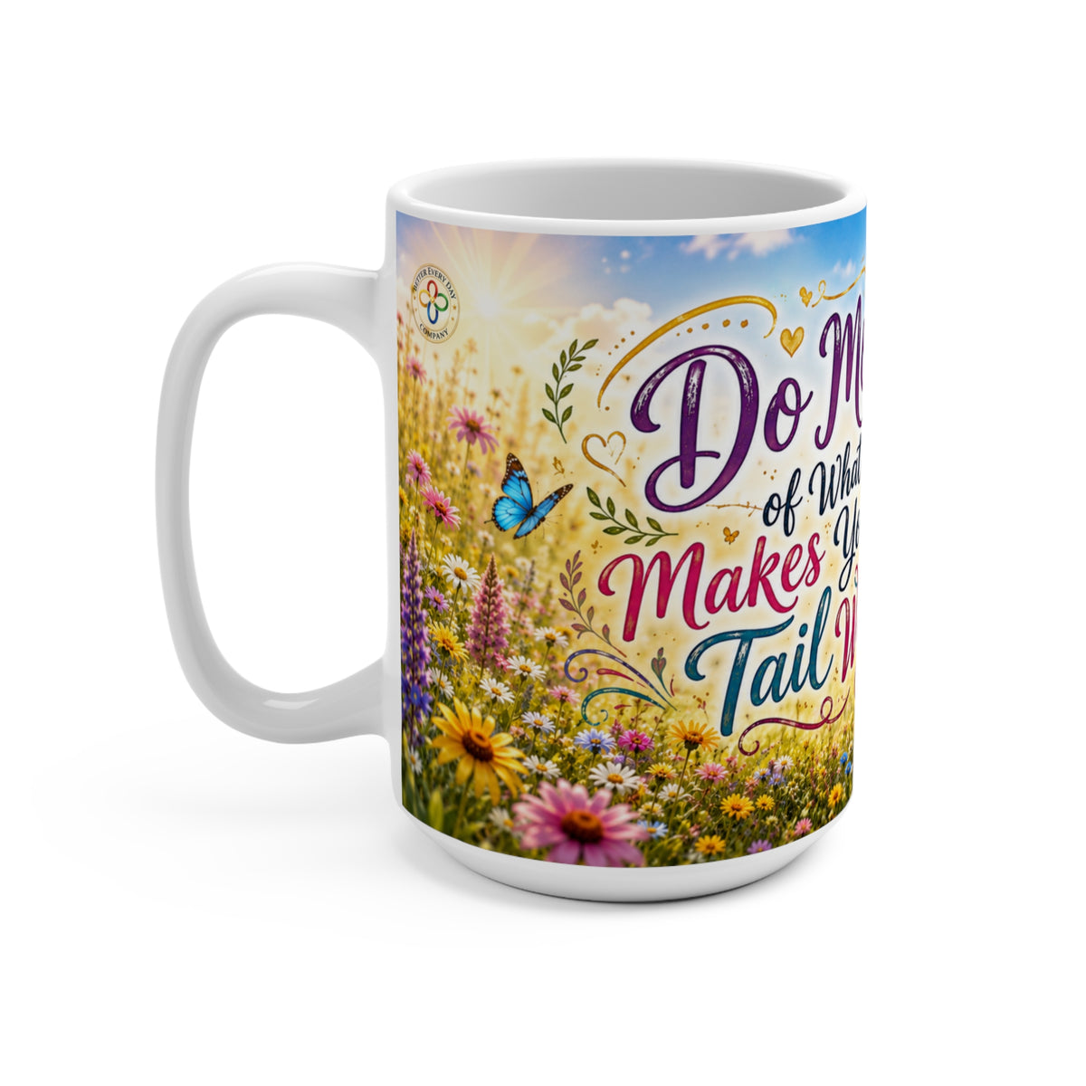 Do More of What Makes Your Tail Wag - 15 oz Funny Dog Mug, Coffee Cup, Australian Shepherd Dog Mug