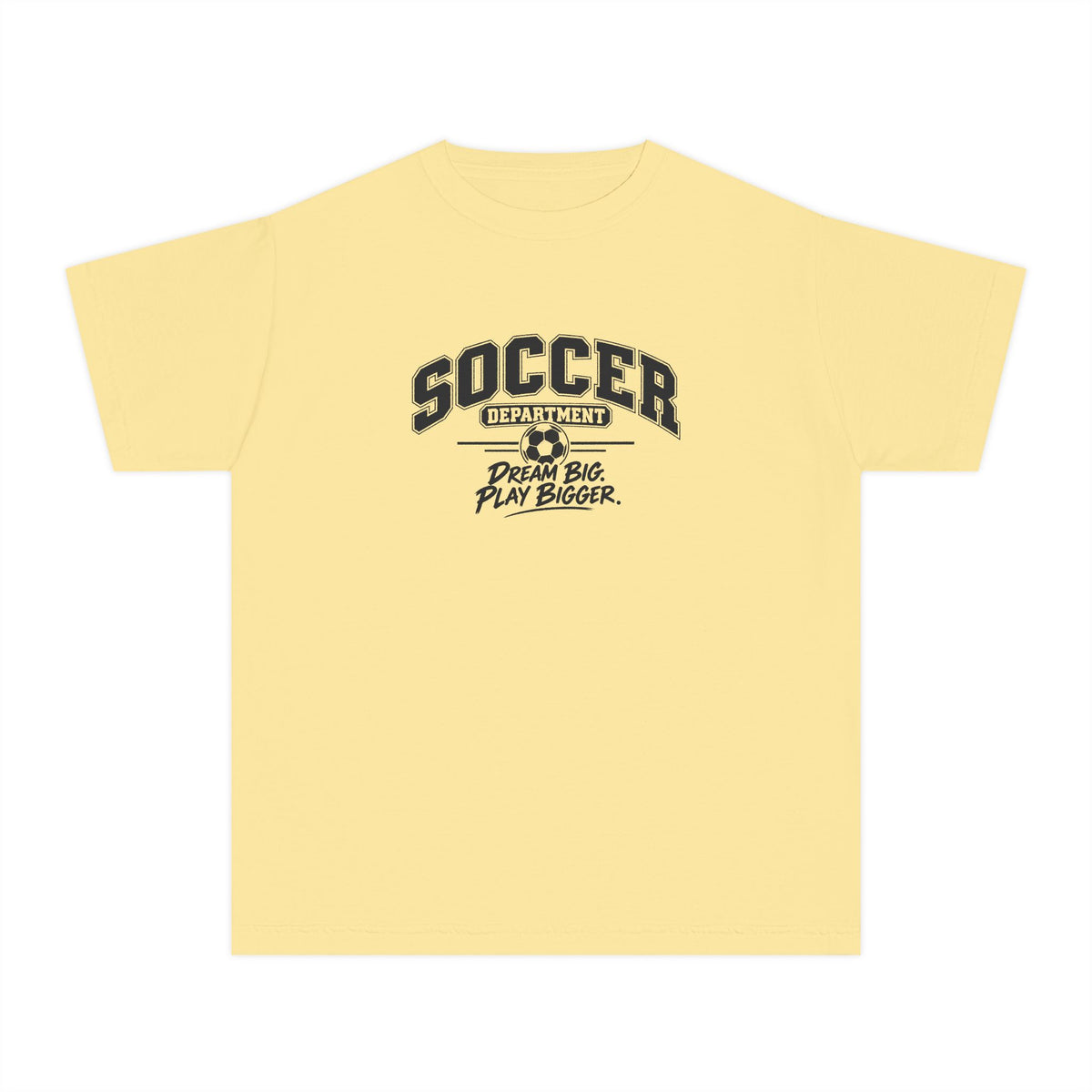 Soccer Department Youth T-Shirt | Dream Big, Play Bigger | Kids Soccer Comfort Colors Youth Tee