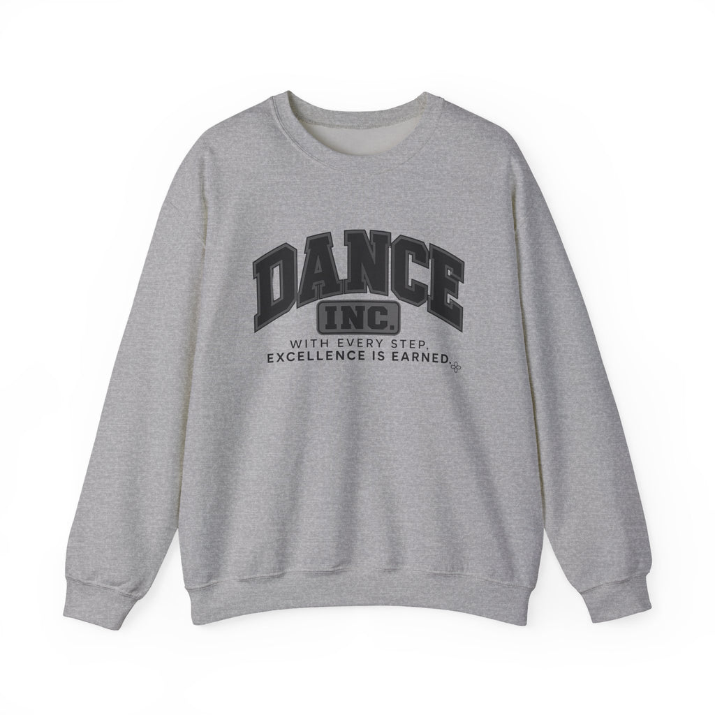 Dance Inc. Sweatshirt | With Every Step, Excellence Is Earned | Dance Gildan Crewneck