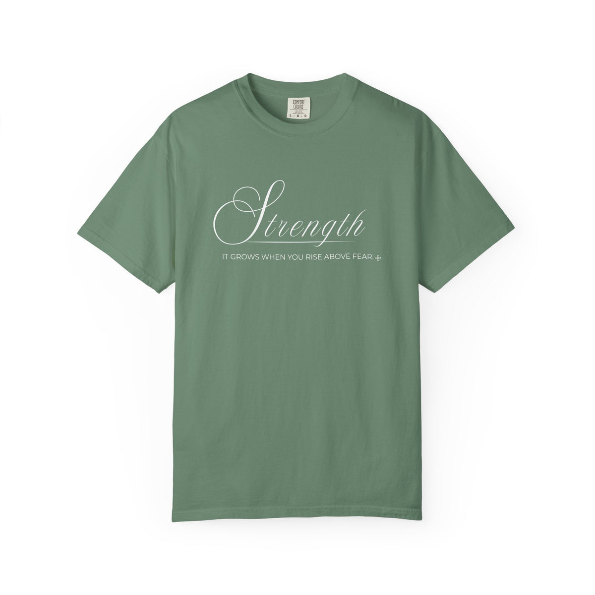 Strength T-Shirt | It Grows When You Rise Above Fear | Comfort Colors Faith Tee