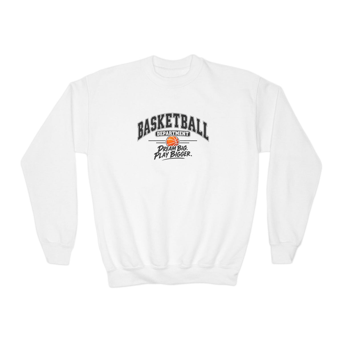 Basketball Department Youth Sweatshirt | Dream Big, Play Bigger | Kids Basketball Youth Crewneck