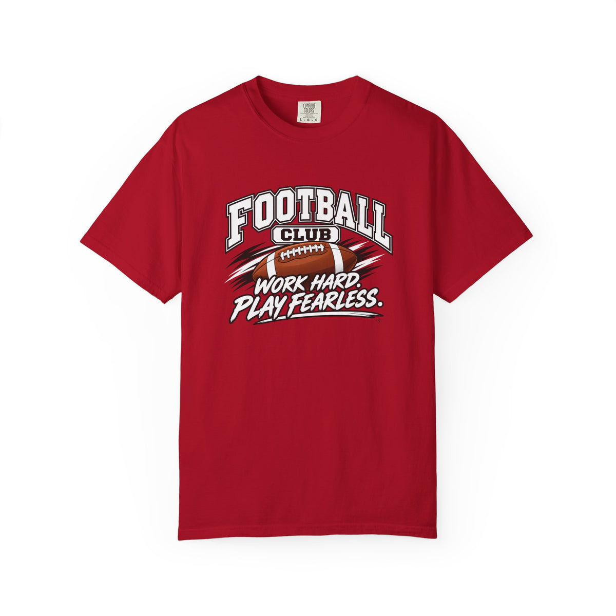 Football Club T-Shirt | Work Hard, Play Fearless | Football Comfort Colors Tee