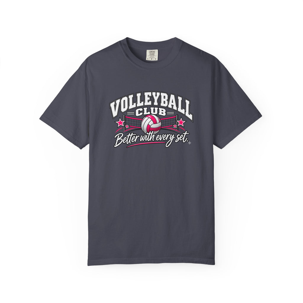 Volleyball Club T-Shirt | Better With Every Set | Volleyball Comfort Colors Tee
