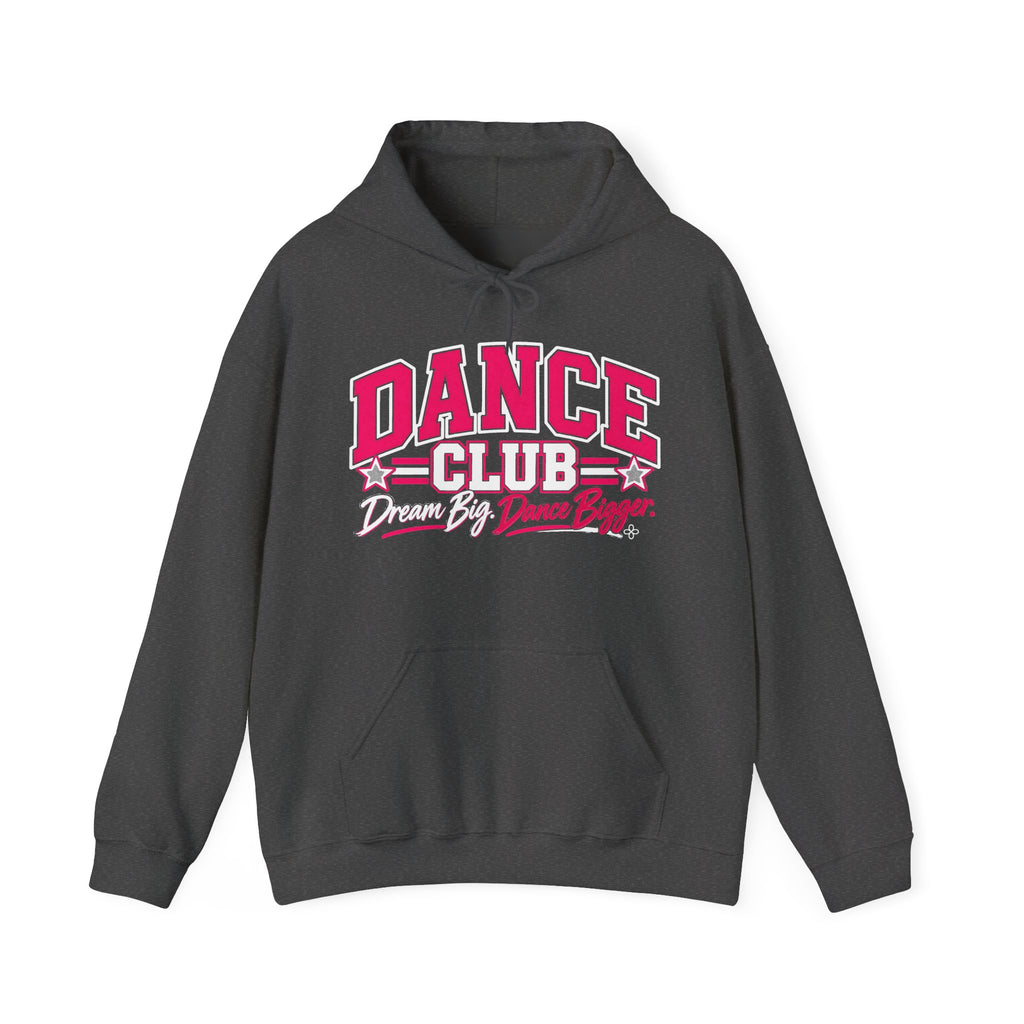 Dance Club Hoodie | Dream Big, Dance Bigger | Dance Gildan Hoodie