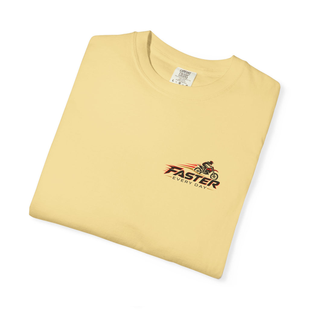 Faster Every Day Ride to Be Better Dirt Bike Tee | Front Logo and Back Print | Motocross Comfort Colors T-Shirt