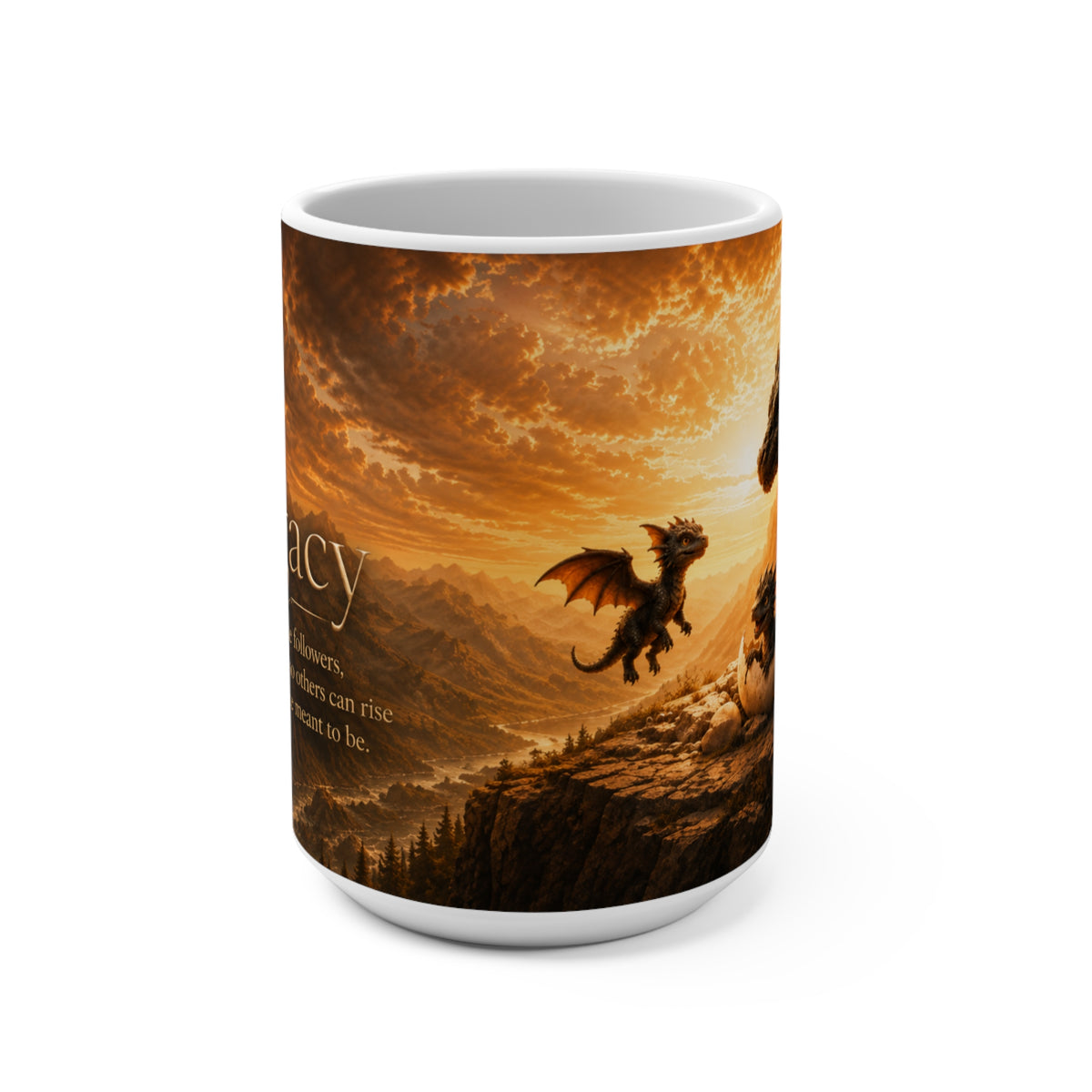 LEGACY - Dragon - I Lead by Example So Others Can Rise - 15 oz Inspirational Mug, Coffee Cup, Intentionalities