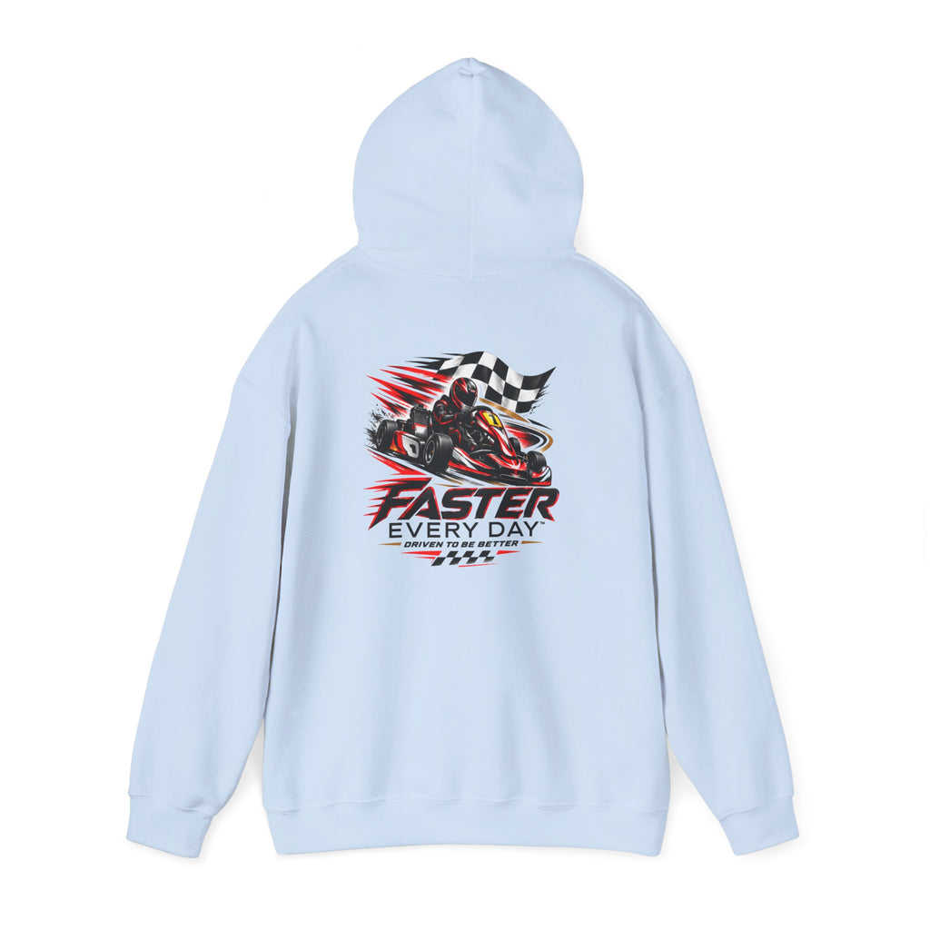Faster Every Day Go-Kart Racing Hoodie | Driven to Be Better | Front Logo and Back Print | Gildan Hoodie