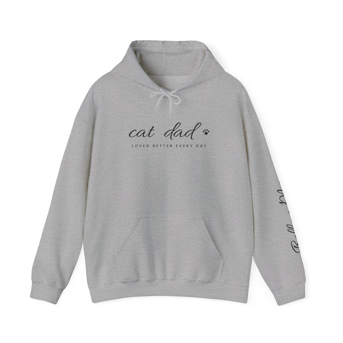 Personalized Cat Dad Hoodie - Loved Better Every Day | Pet Names on Sleeve | Choose Your Style | Custom Cat Dad Gift | Gildan Hoodie