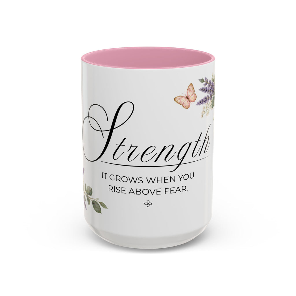 Strength Coffee Mug 15oz | It Grows When You Rise Above Fear | Floral Christian Mug