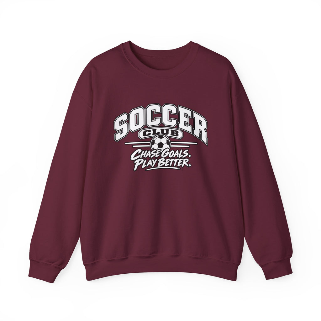 Soccer Club Sweatshirt | Chase Goals, Play Better | Soccer Gildan Crewneck