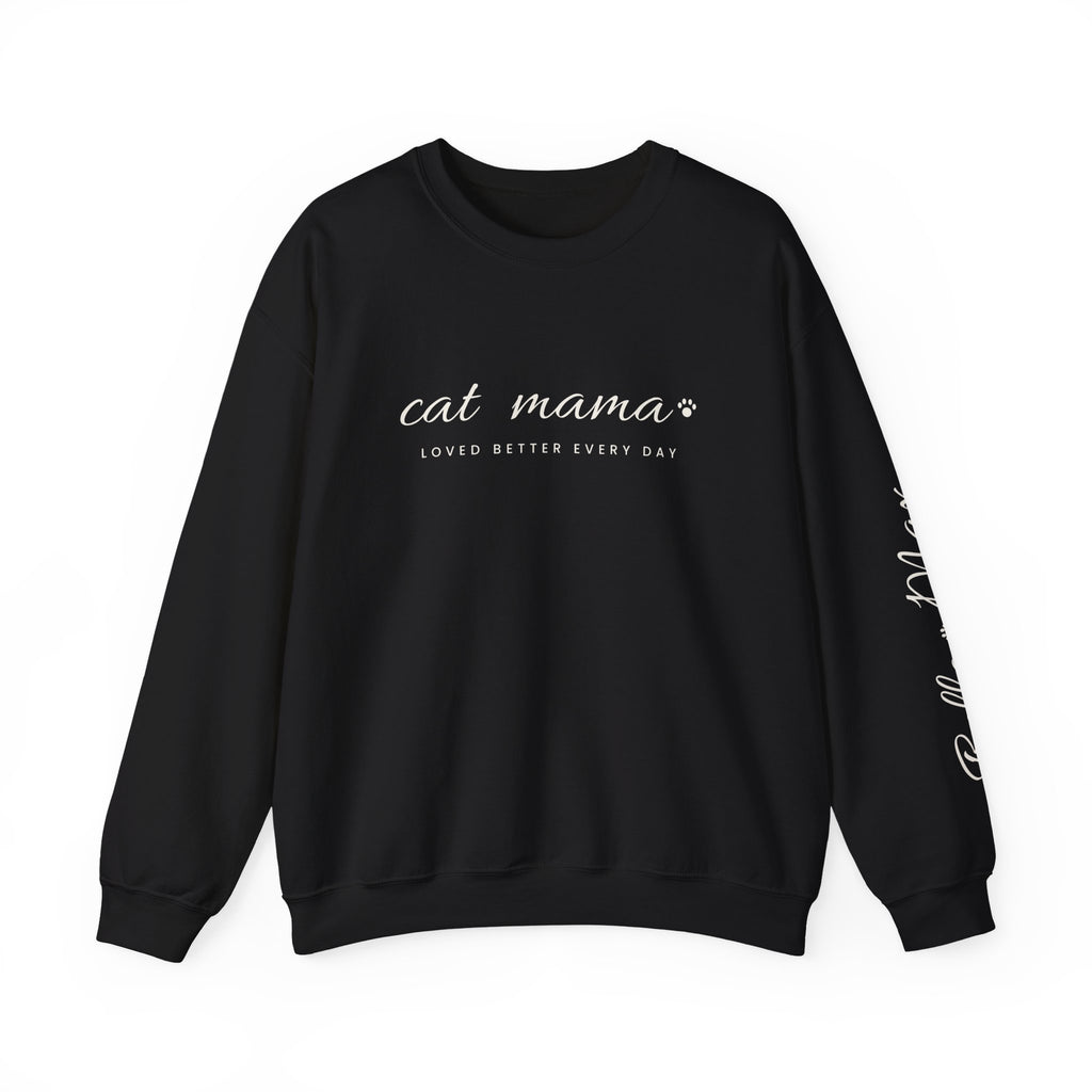 Personalized Cat Mama Sweatshirt - Loved Better Every Day | Pet Names on Sleeve | Choose Your Style | Custom Cat Mom Gift | Gildan Sweatshirt