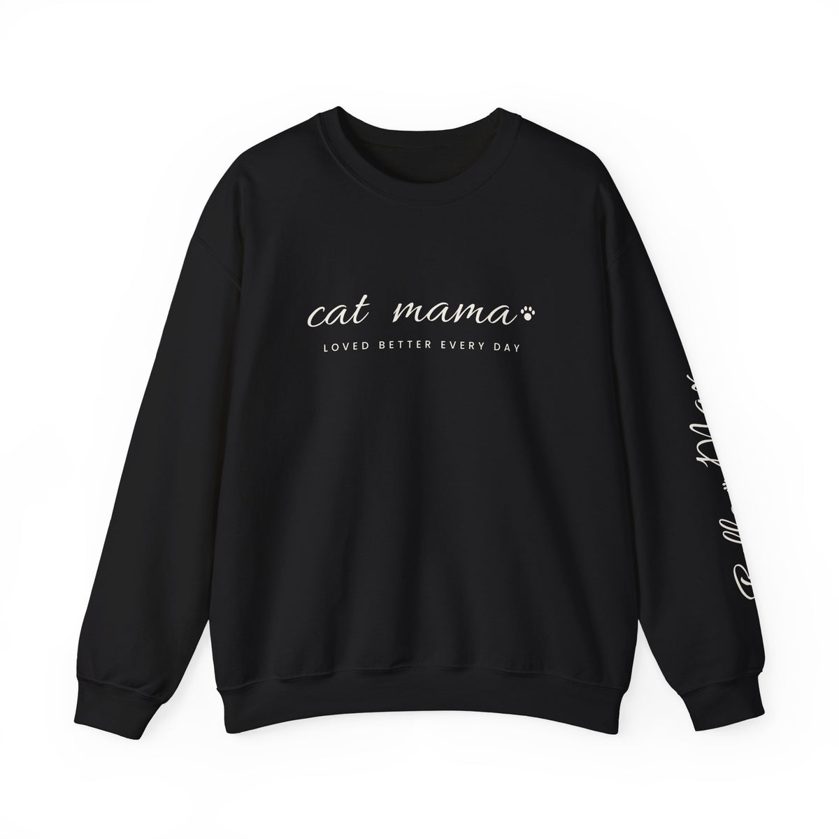 Personalized Cat Mama Sweatshirt - Loved Better Every Day | Pet Names on Sleeve | Choose Your Style | Custom Cat Mom Gift | Gildan Sweatshirt