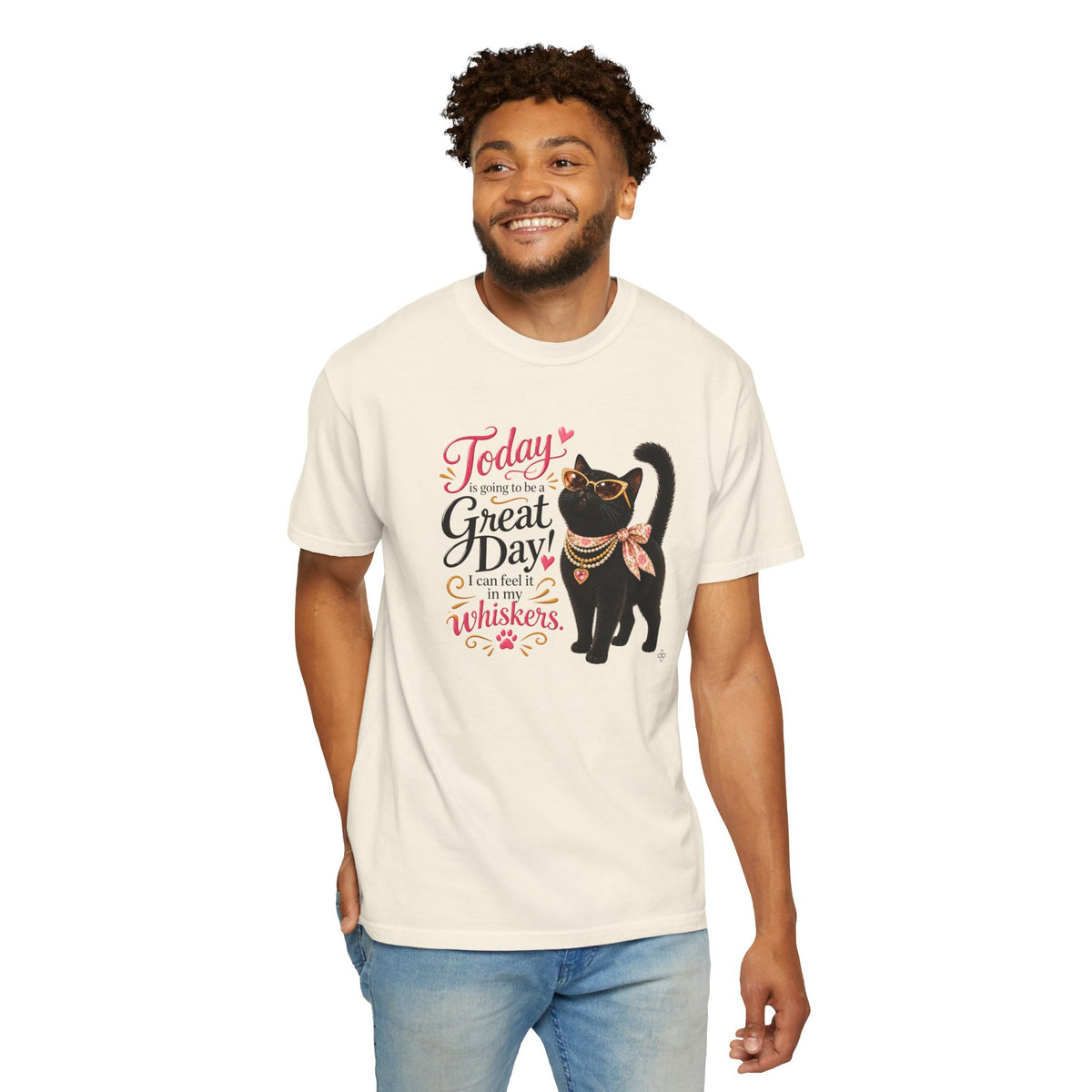 Today is Going to Be a Great Day! I can feel it in my whiskers. - Women's Comfort Colors Motivational Cat / Pet T-Shirt for Women - Inspirational Tee - Comfort Colors Shirt