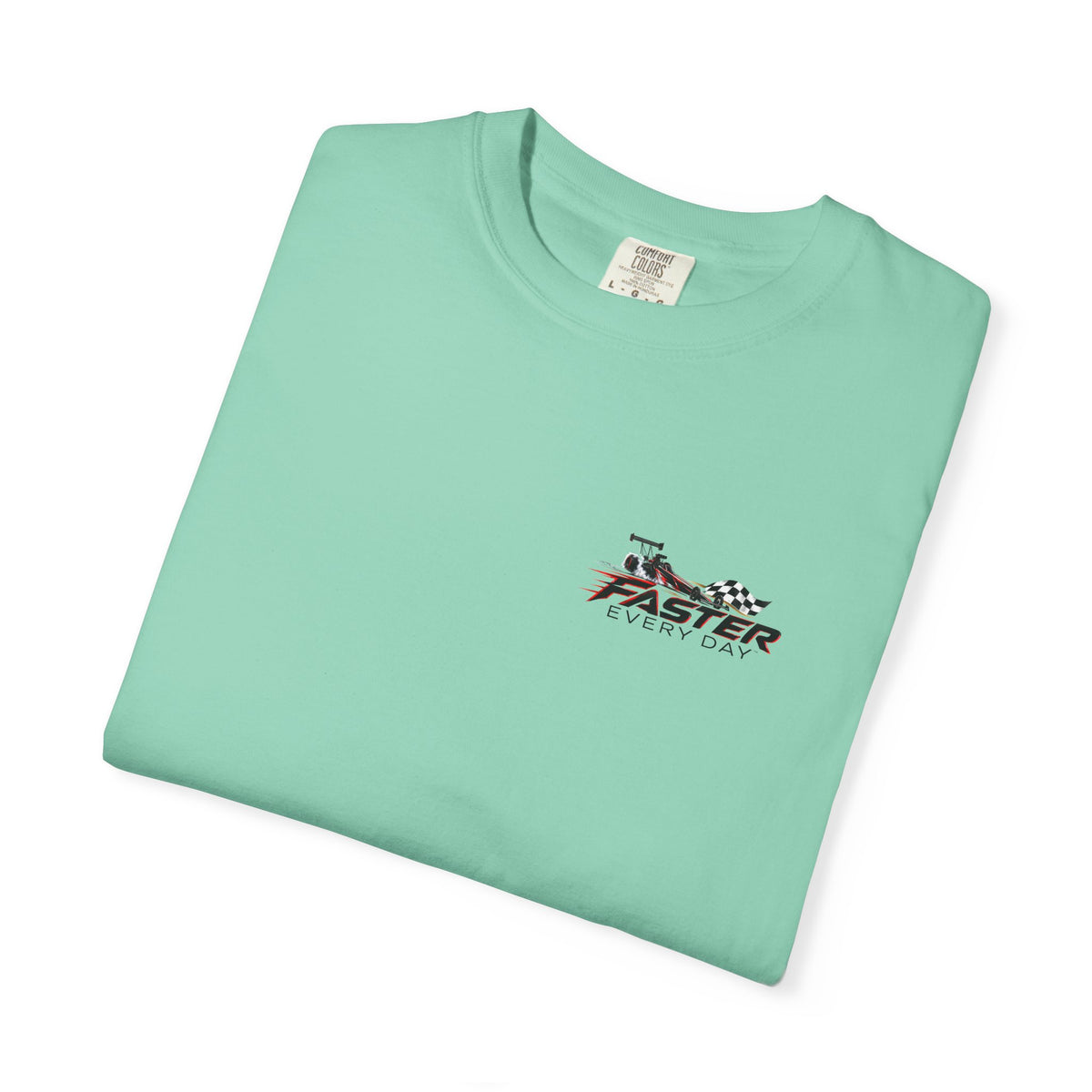 Faster Every Day Dragster Tee | Driven to Be Better | Front Logo and Back Print | Comfort Colors T-Shirt