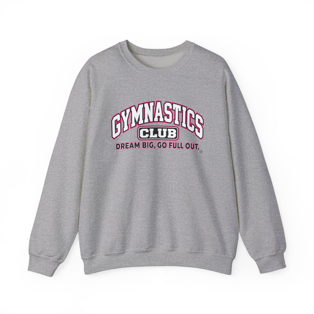 Gymnastics Club Sweatshirt | Dream Big, Go Full Out | Gymnastics Gildan Crewneck