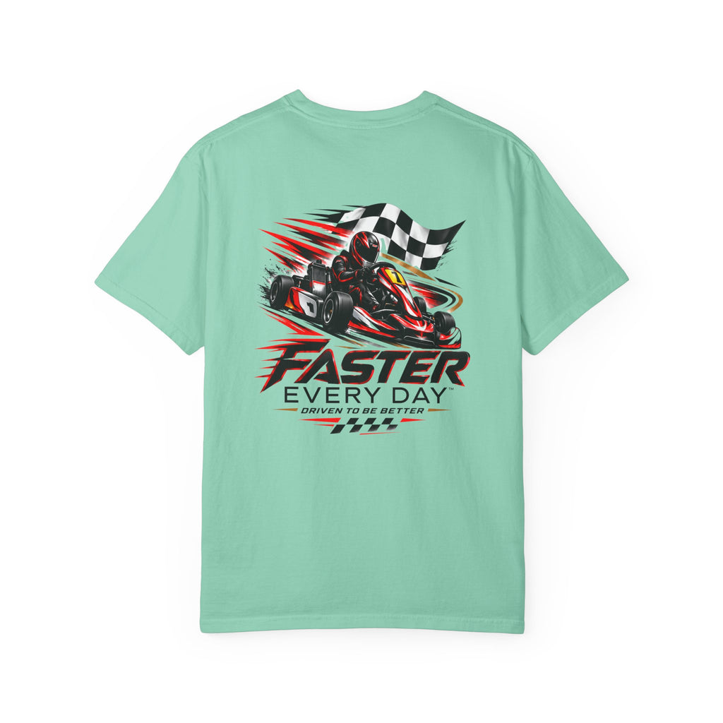 Faster Every Day Go-Kart Racing Tee | Driven to Be Better | Front Logo and Back Print | Comfort Colors T-Shirt