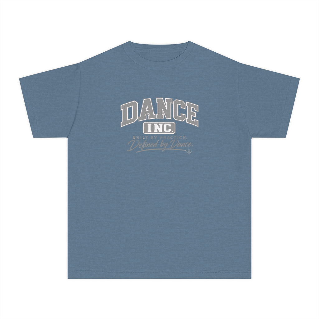 Dance Inc. Youth T-Shirt | Built by Practice, Defined by Dance | Girls Dance Comfort Colors Youth Tee