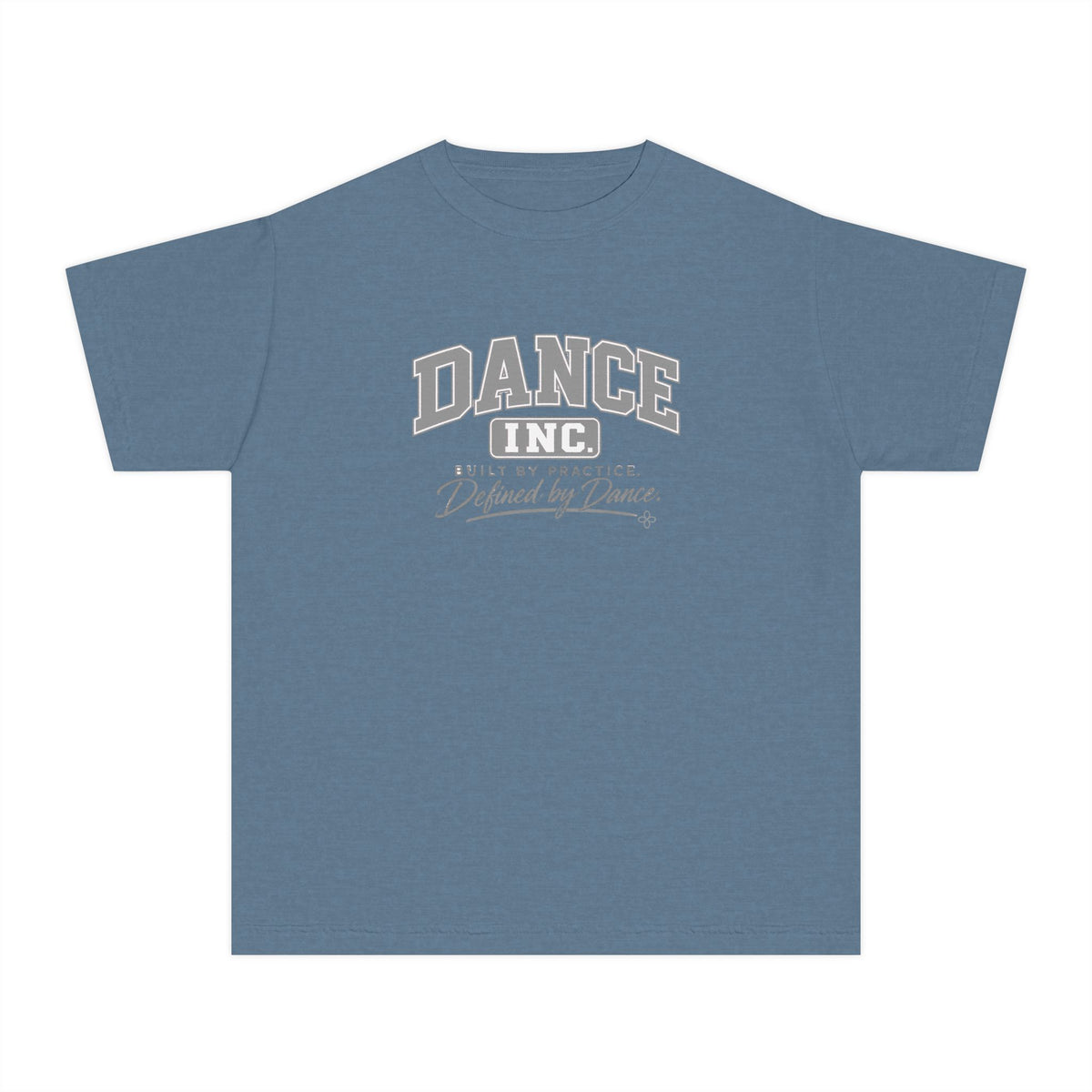 Dance Inc. Youth T-Shirt | Built by Practice, Defined by Dance | Girls Dance Comfort Colors Youth Tee