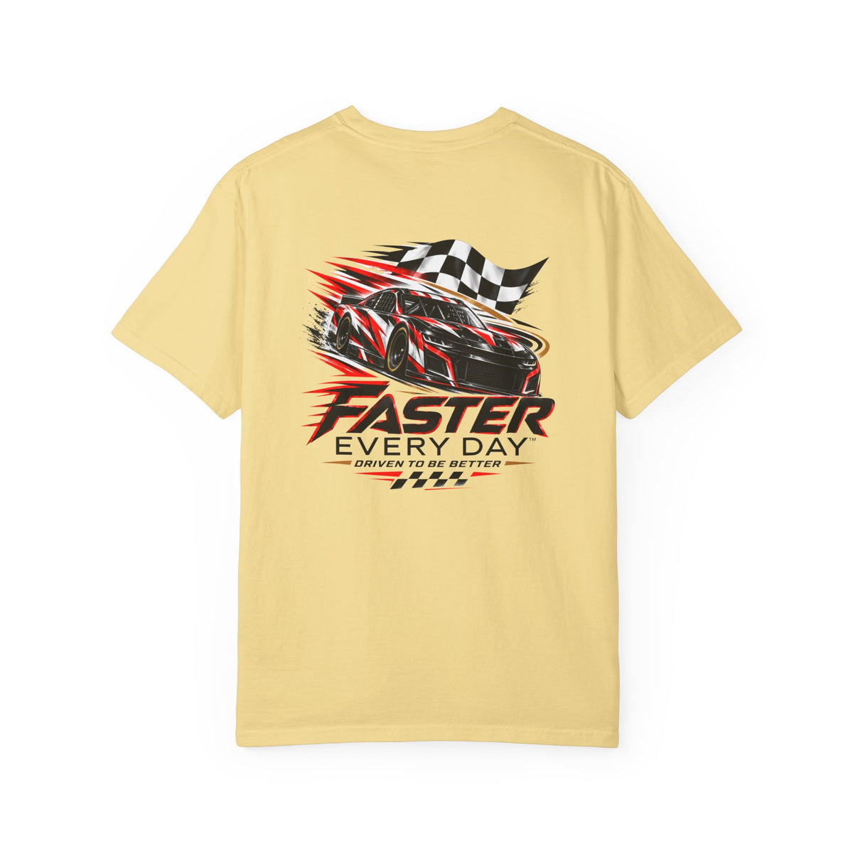 Faster Every Day Stock Car Racing Tee | Driven to Be Better | Front Logo and Back Print | Comfort Colors T-Shirt