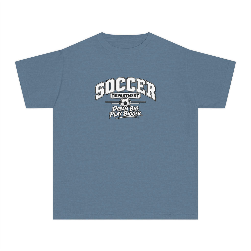 Soccer Department Youth T-Shirt | Dream Big, Play Bigger | Kids Soccer Comfort Colors Youth Tee
