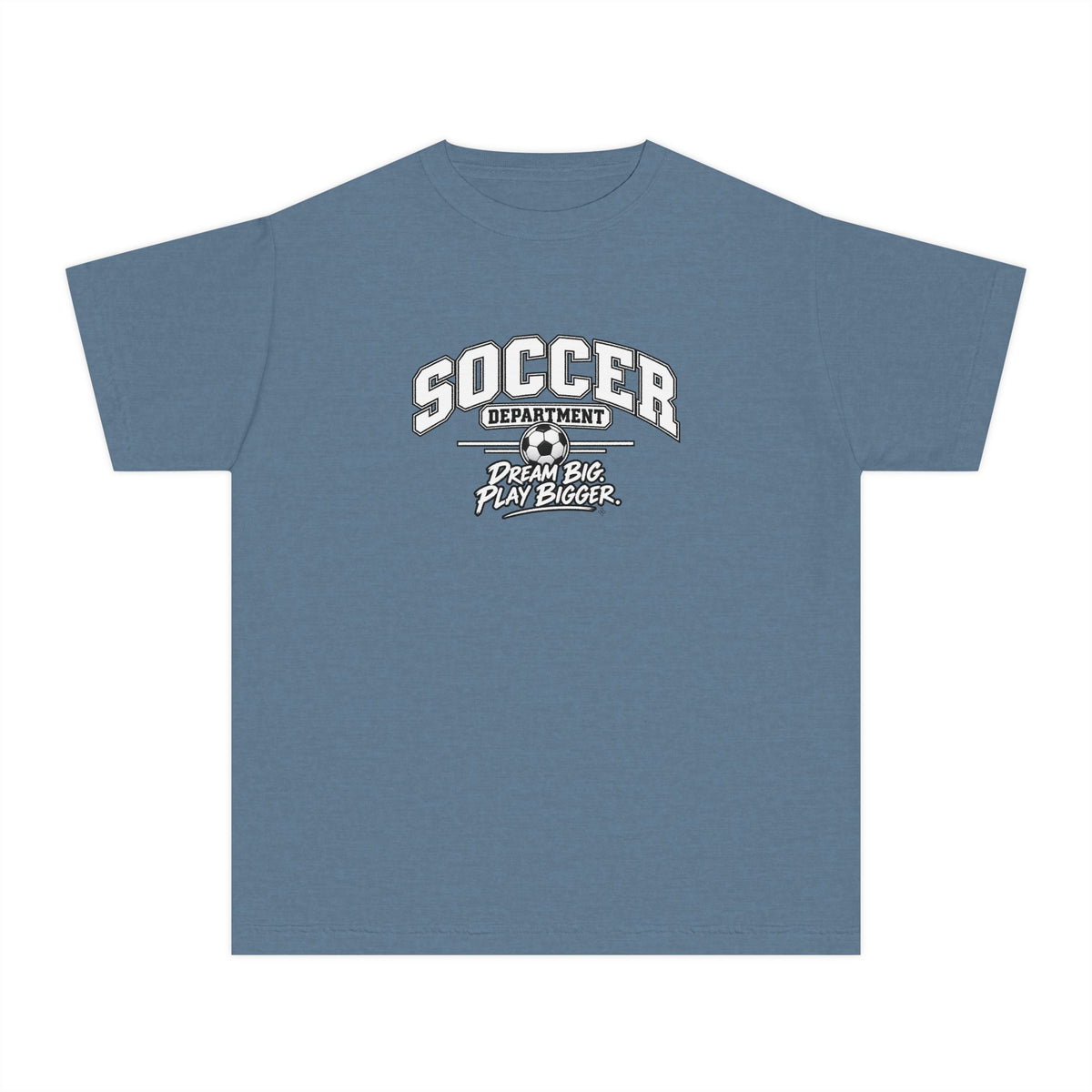 Soccer Department Youth T-Shirt | Dream Big, Play Bigger | Kids Soccer Comfort Colors Youth Tee