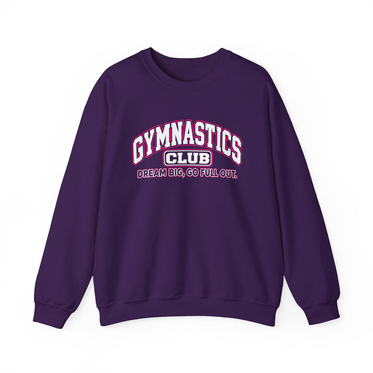 Gymnastics Club Sweatshirt | Dream Big, Go Full Out | Gymnastics Gildan Crewneck