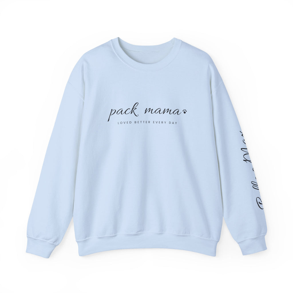 Personalized Pack Mama Sweatshirt - Loved Better Every Day | Pet Names on Sleeve | Choose Your Style | Custom Pet Mom Gift | Gildan Sweatshirt