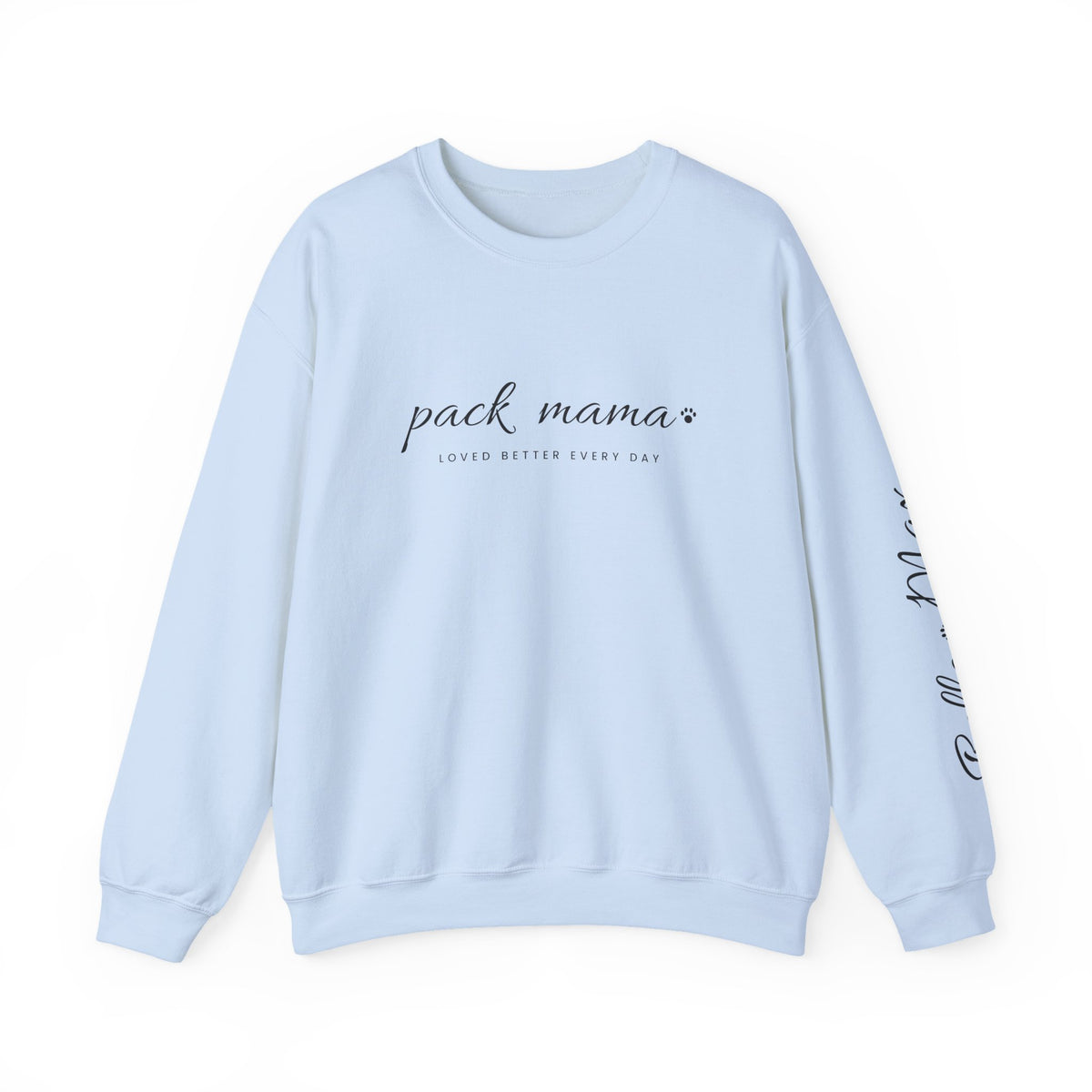 Personalized Pack Mama Sweatshirt - Loved Better Every Day | Pet Names on Sleeve | Choose Your Style | Custom Pet Mom Gift | Gildan Sweatshirt
