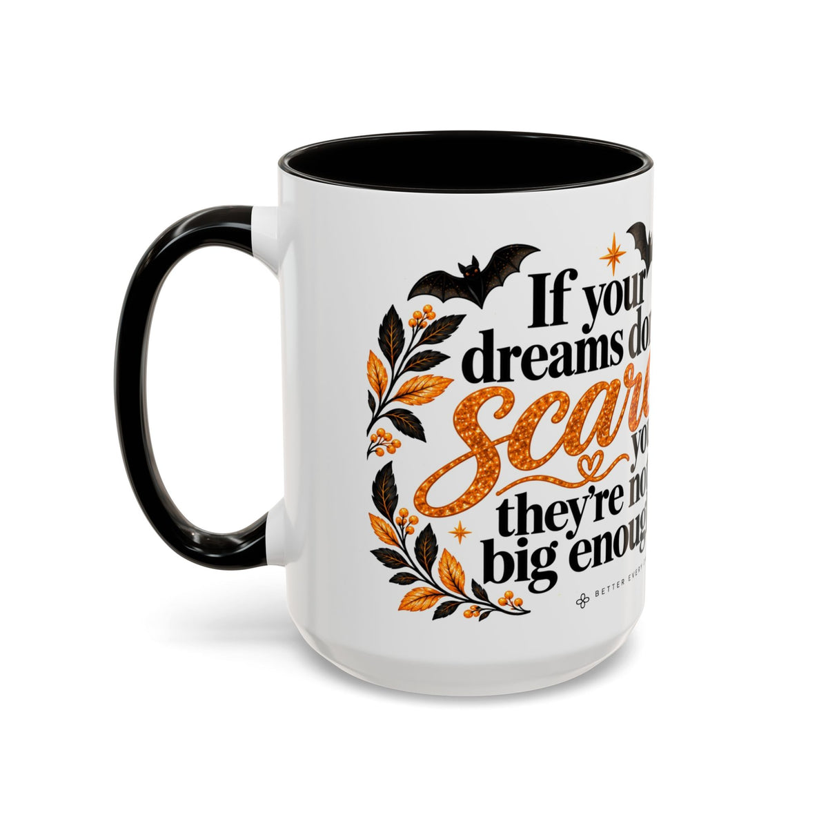 Halloween Mug, Cute 15oz Fall Coffee Mug, Funny Spooky Halloween Gift | IF YOUR DREAMS DON'T SCARE YOU THEY'RE NOT BIG ENOUGH, Inspirational Mug