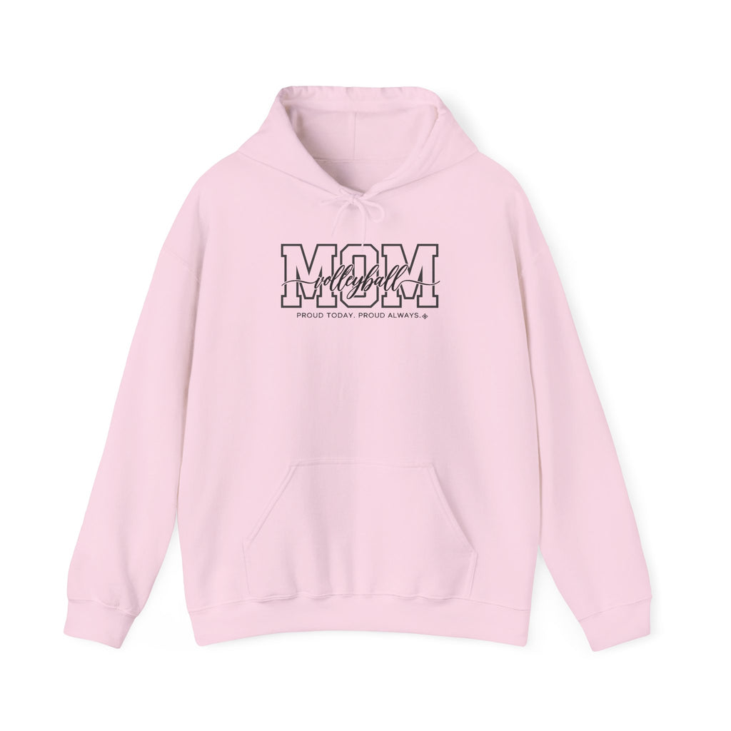 Volleyball Mom Hoodie - Proud Today. Proud Always. | Choose Your Team Color | Gildan Hoodie