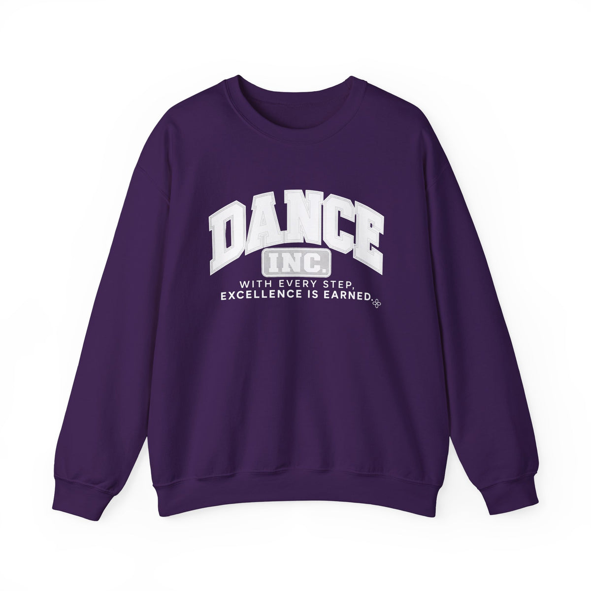Dance Inc. Sweatshirt | With Every Step, Excellence Is Earned | Dance Gildan Crewneck