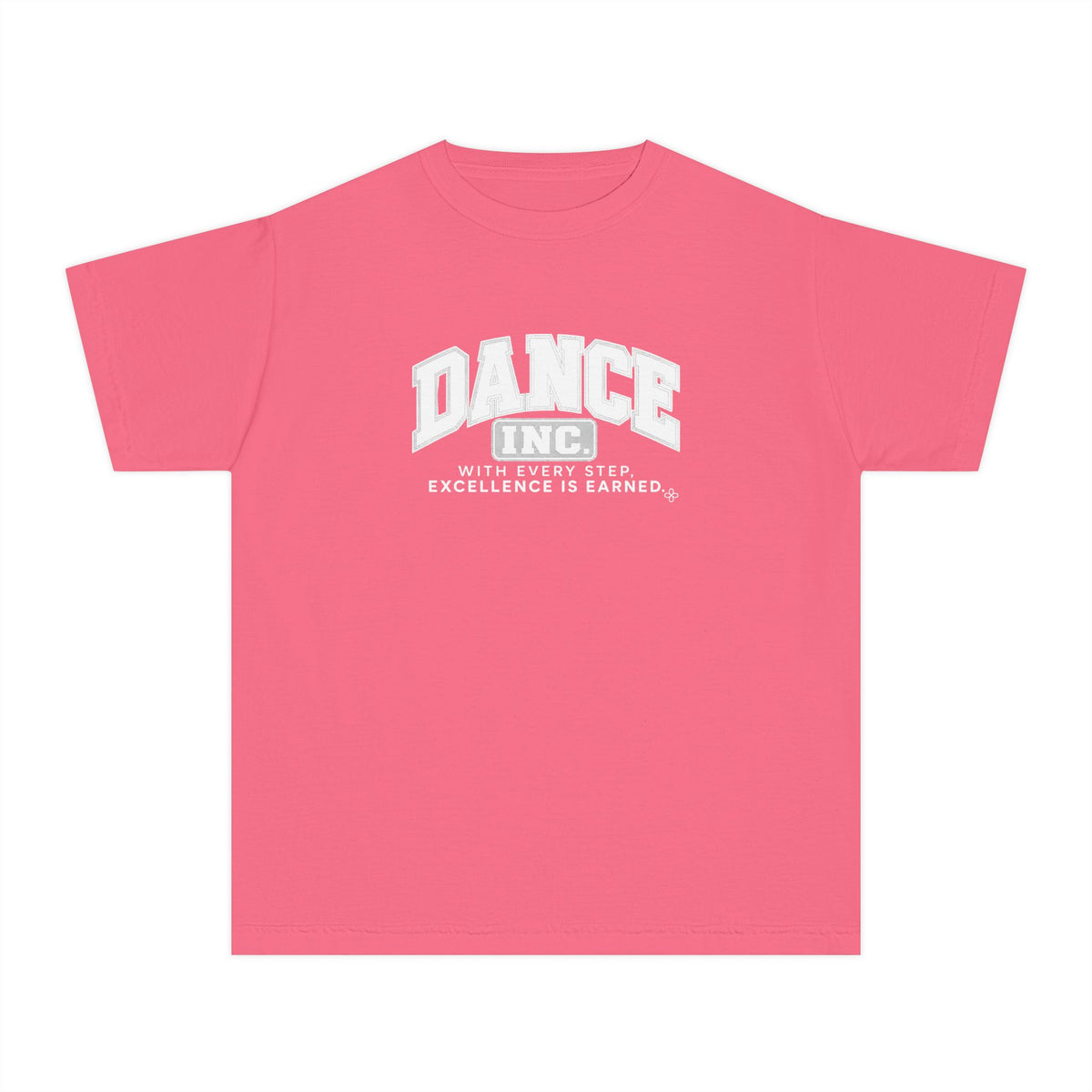 Dance Inc. Youth T-Shirt | With Every Step, Excellence Is Earned | Girls Dance Comfort Colors Youth Tee