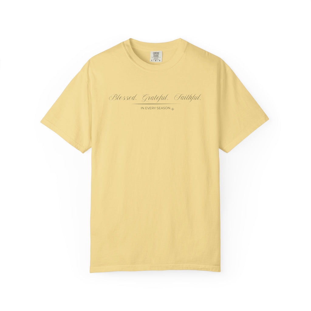 Blessed Grateful Faithful T-Shirt | In Every Season | Comfort Colors Faith Tee