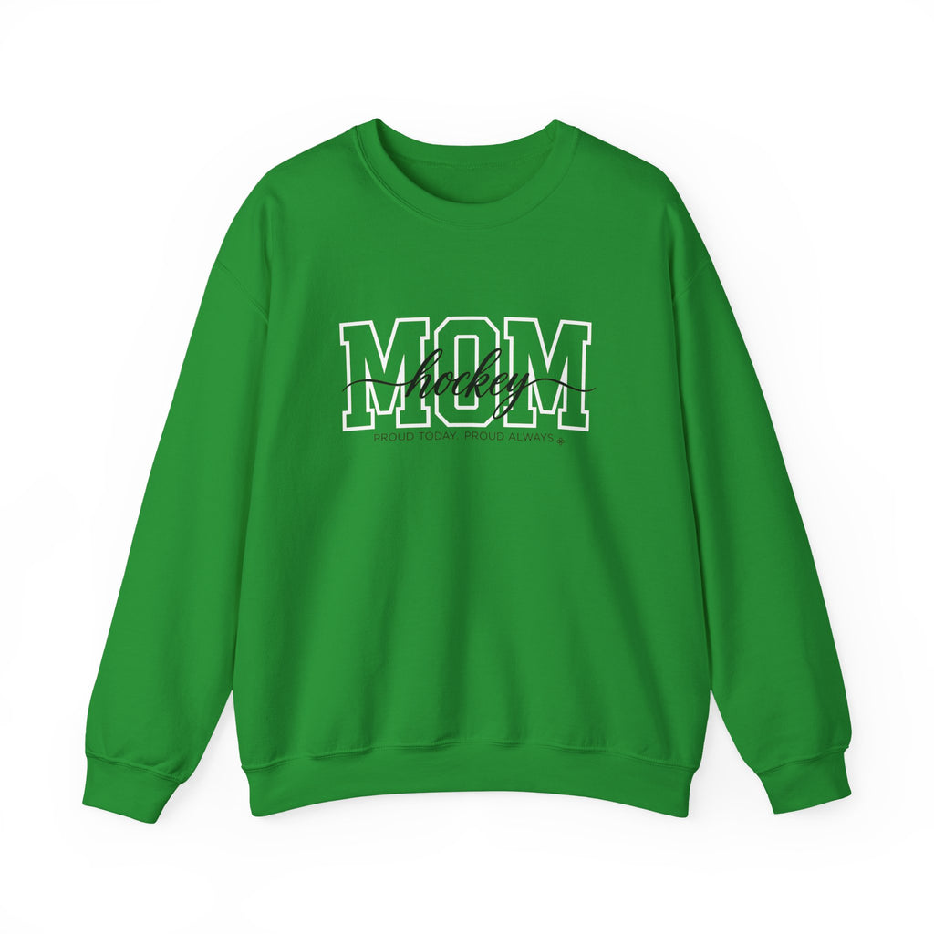 Hockey Mom Sweatshirt - Proud Today. Proud Always. | Choose Your Team Color | Gildan Crewneck