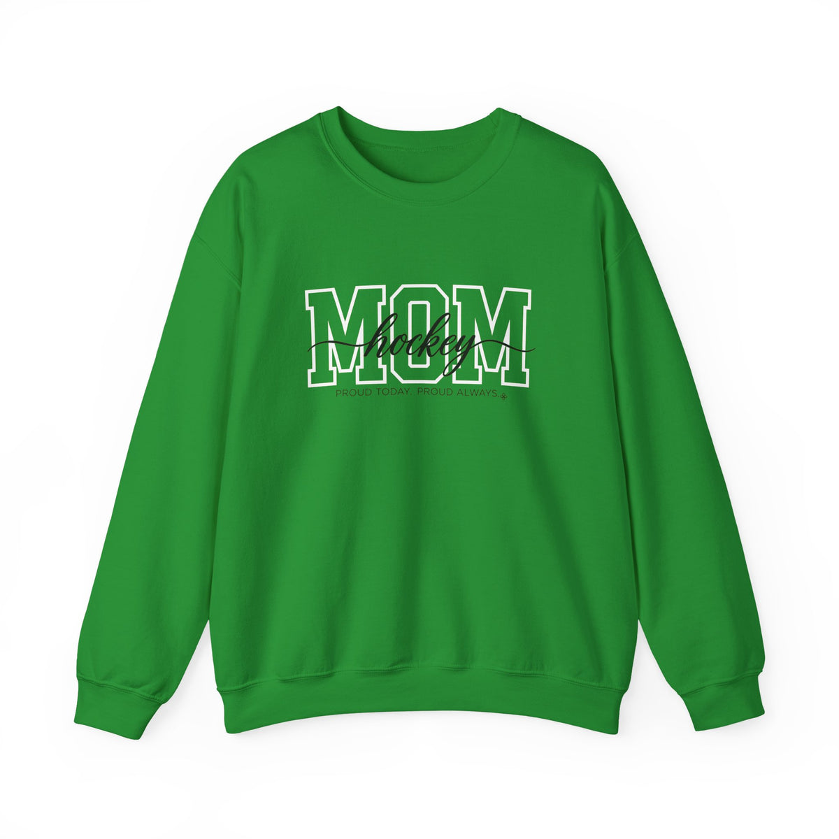 Hockey Mom Sweatshirt - Proud Today. Proud Always. | Choose Your Team Color | Gildan Crewneck