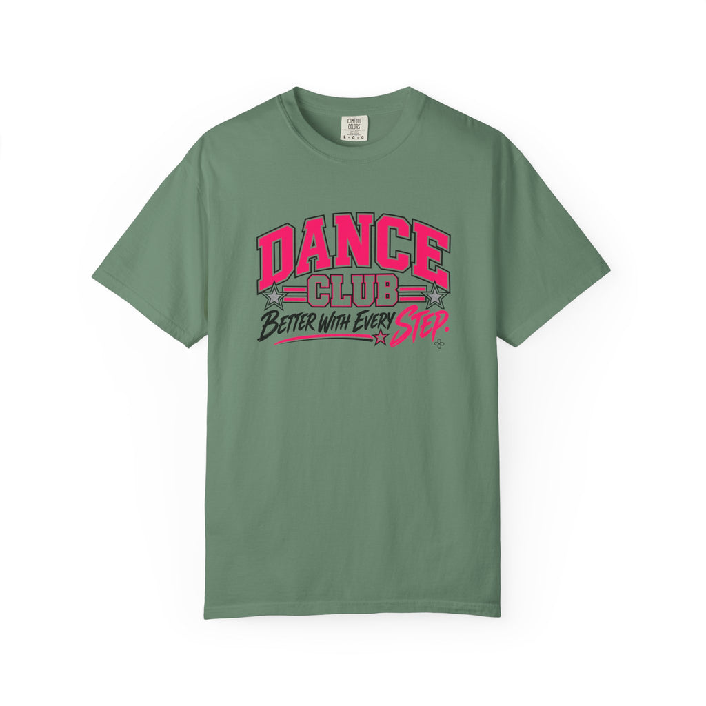 Dance Club T-Shirt | Better With Every Step | Dance Comfort Colors Tee