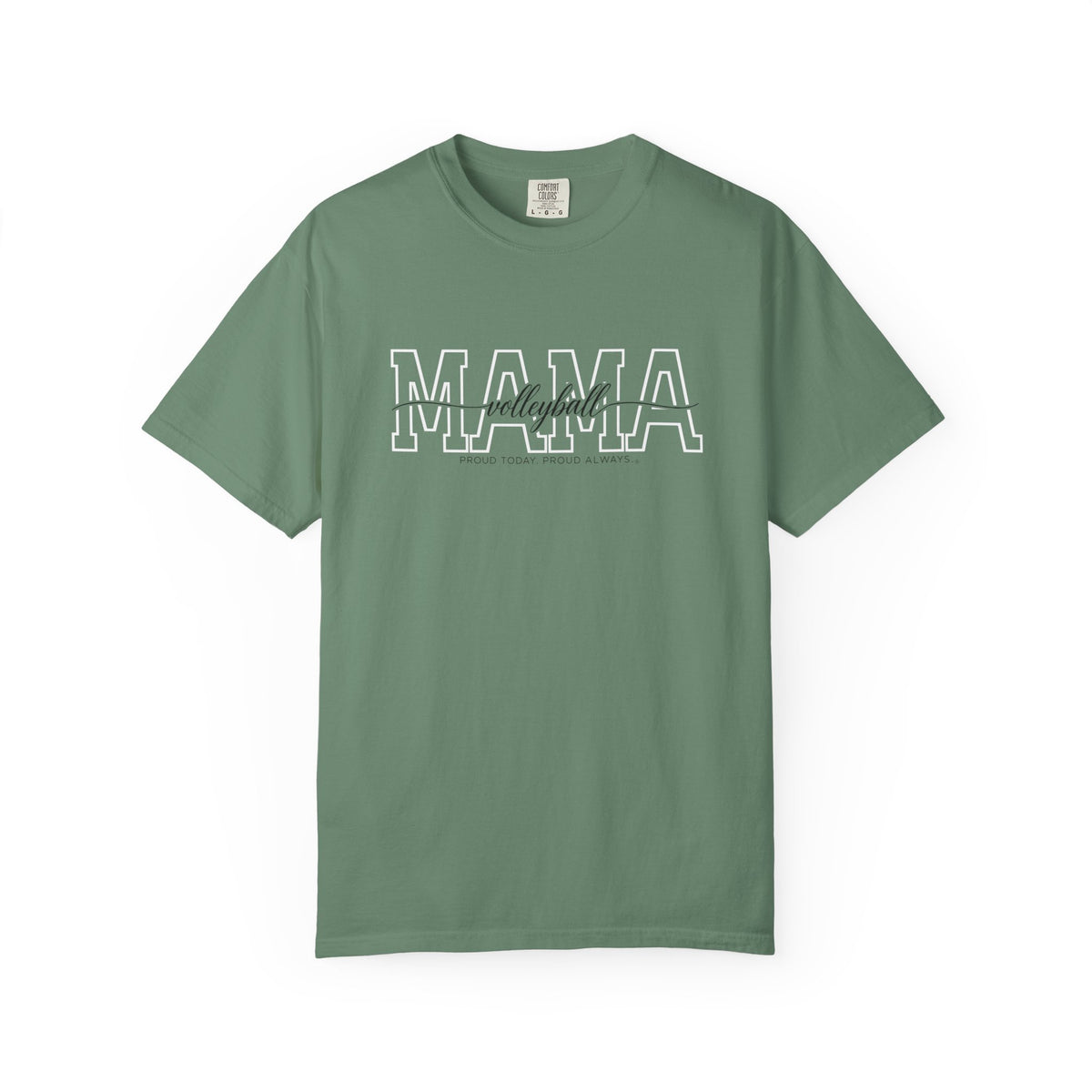 Volleyball Mama Shirt - Proud Today. Proud Always. | Choose Your Team Shirt Color | Comfort Colors Tee