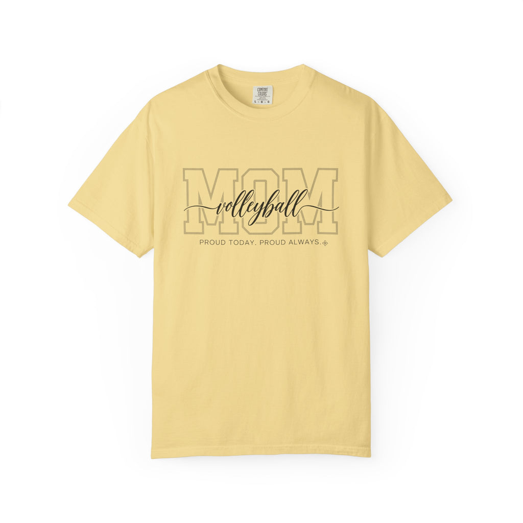 Volleyball Mom Shirt - Proud Today. Proud Always. | Choose Your Team Shirt Color | Comfort Colors Tee